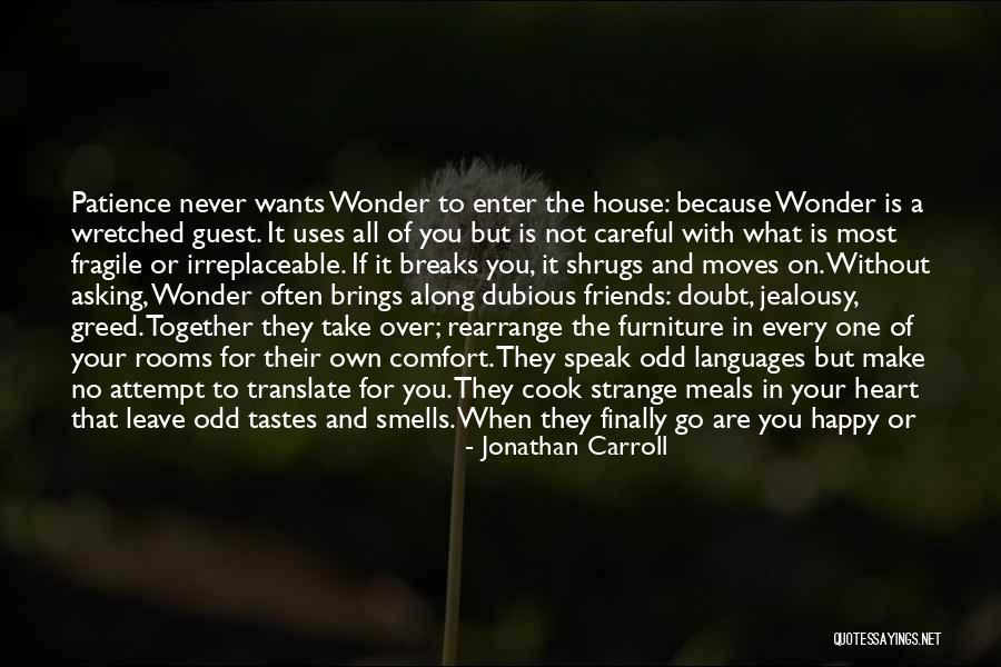 Happy For Friends Quotes By Jonathan Carroll Happy For Friends Quotes By Jonathan Carroll