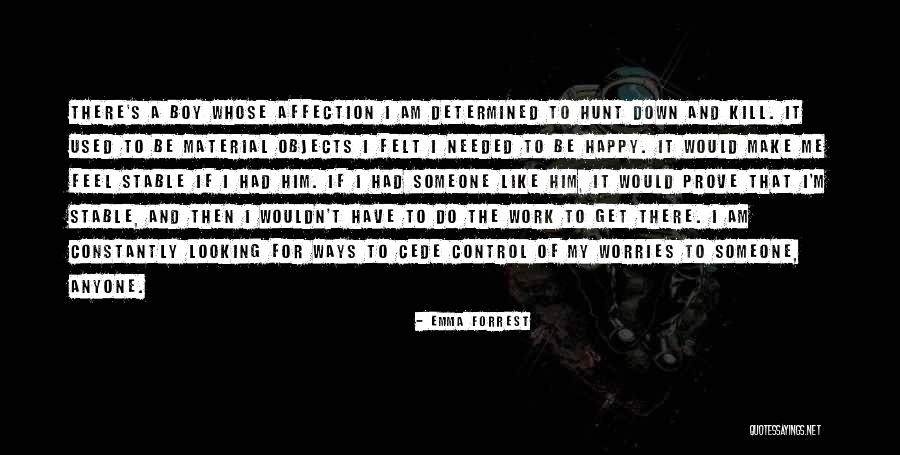 Happy For Him Quotes By Emma Forrest Happy For Him Quotes By Emma Forrest