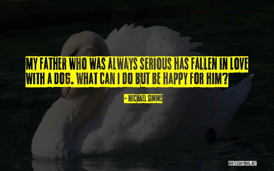 Happy For Him Quotes By Michael Simms Happy For Him Quotes By Michael Simms