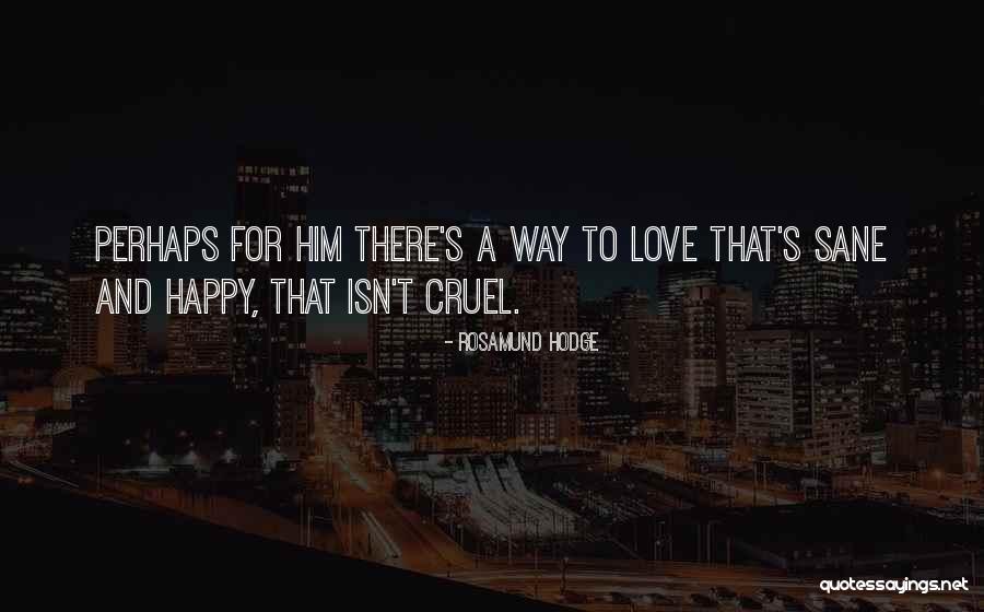 Happy For Him Quotes By Rosamund Hodge Happy For Him Quotes By Rosamund Hodge