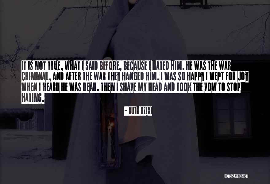 Happy For Him Quotes By Ruth Ozeki Happy For Him Quotes By Ruth Ozeki