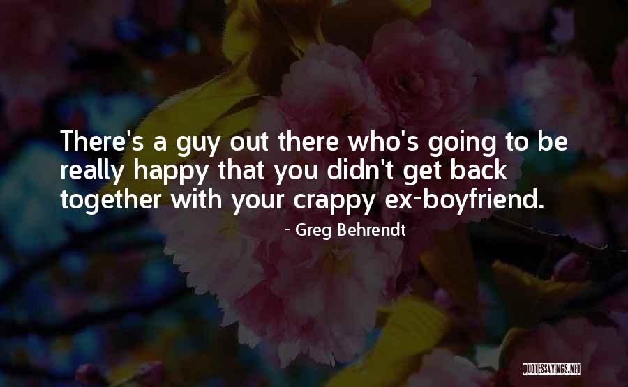 Happy For My Boyfriend Quotes By Greg Behrendt