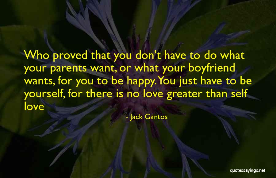 Happy For My Boyfriend Quotes By Jack Gantos Happy For My Boyfriend Quotes By Jack Gantos