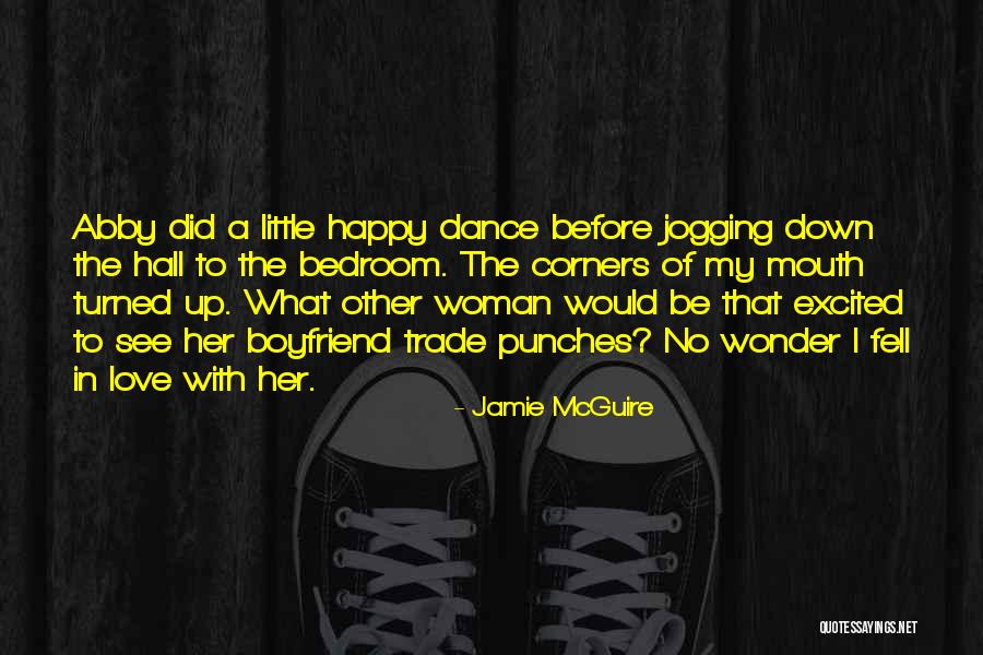Happy For My Boyfriend Quotes By Jamie McGuire Happy For My Boyfriend Quotes By Jamie McGuire