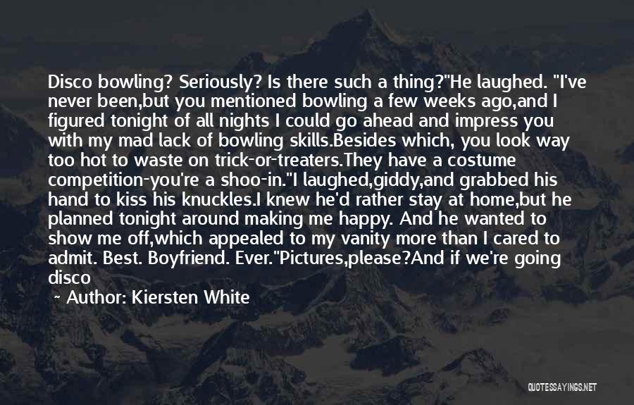 Happy For My Boyfriend Quotes By Kiersten White