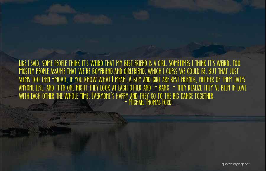 Happy For My Boyfriend Quotes By Michael Thomas Ford Happy For My Boyfriend Quotes By Michael Thomas Ford