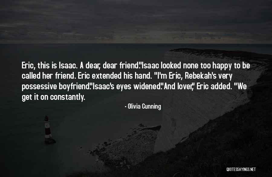 Happy For My Boyfriend Quotes By Olivia Cunning Happy For My Boyfriend Quotes By Olivia Cunning