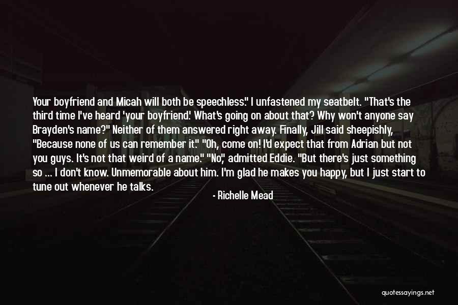Happy For My Boyfriend Quotes By Richelle Mead Happy For My Boyfriend Quotes By Richelle Mead