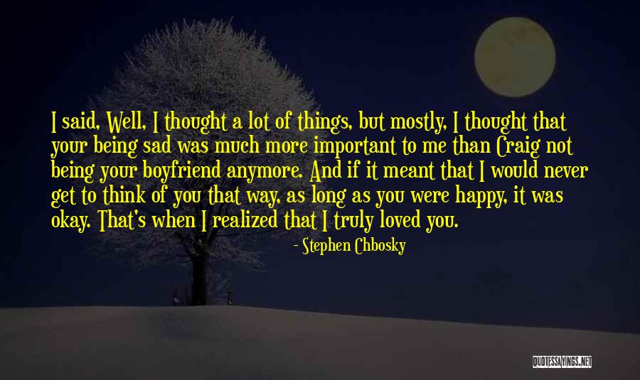 Happy For My Boyfriend Quotes By Stephen Chbosky