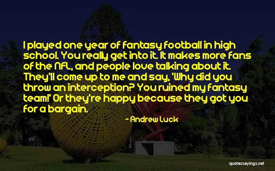 Happy For My Love Quotes By Andrew Luck Happy For My Love Quotes By Andrew Luck