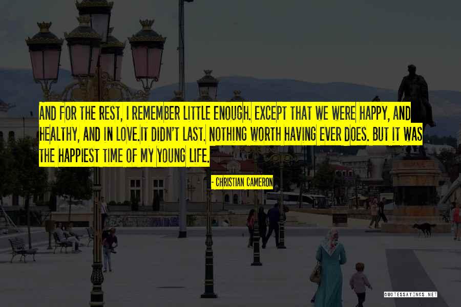 Happy For My Love Quotes By Christian Cameron Happy For My Love Quotes By Christian Cameron