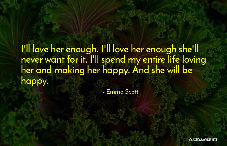 Happy For My Love Quotes By Emma Scott