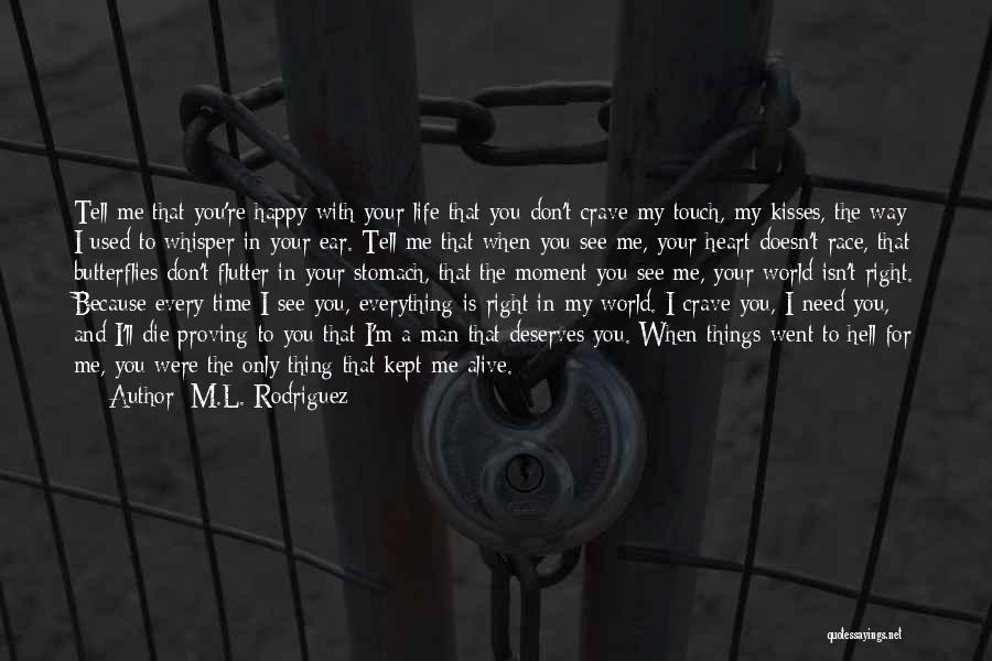 Happy For My Love Quotes By M.L. Rodriguez Happy For My Love Quotes By M.L. Rodriguez