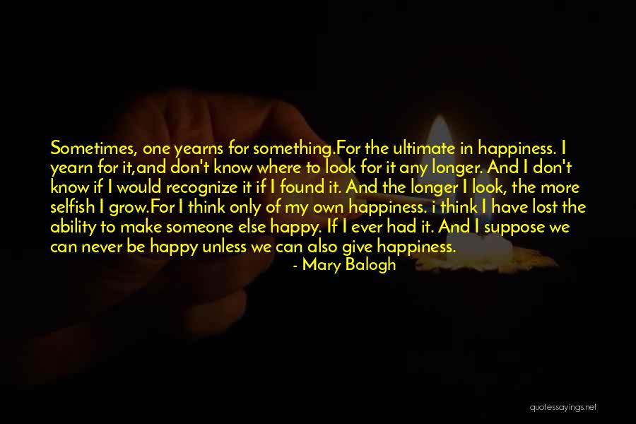 Happy For My Love Quotes By Mary Balogh Happy For My Love Quotes By Mary Balogh