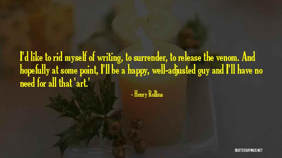 Happy For Myself Quotes By Henry Rollins Happy For Myself Quotes By Henry Rollins