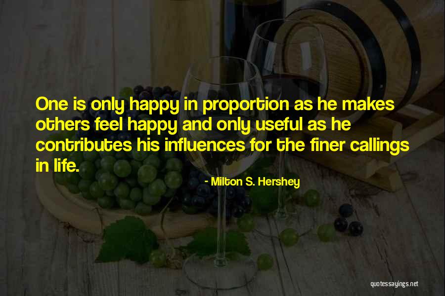 Happy For Others Quotes By Milton S. Hershey Happy For Others Quotes By Milton S. Hershey