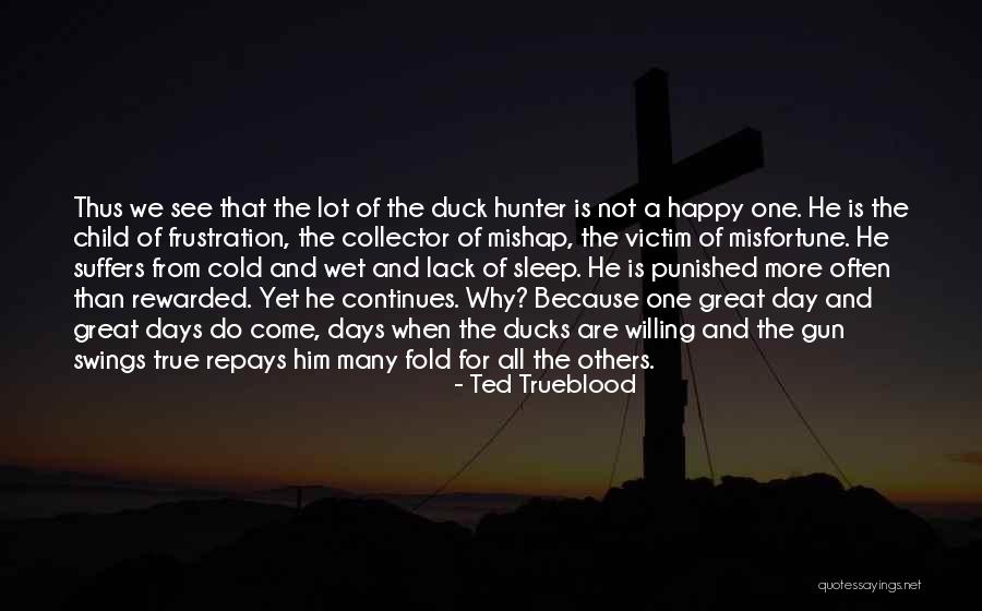 Happy For Others Quotes By Ted Trueblood Happy For Others Quotes By Ted Trueblood