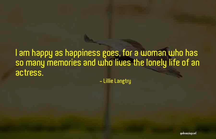 Happy For Who I Am Quotes By Lillie Langtry Happy For Who I Am Quotes By Lillie Langtry