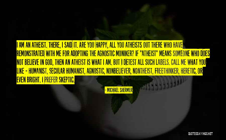 Happy For Who I Am Quotes By Michael Shermer Happy For Who I Am Quotes By Michael Shermer