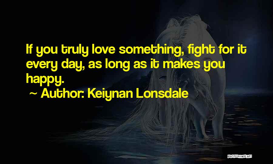 Happy For You Love Quotes By Keiynan Lonsdale