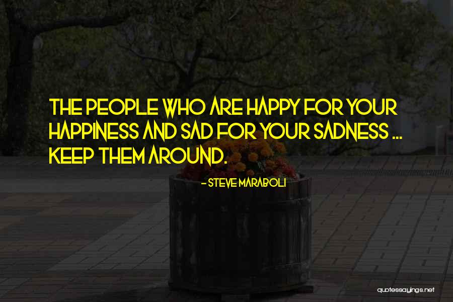 Happy For Your Friends Quotes By Steve Maraboli Happy For Your Friends Quotes By Steve Maraboli