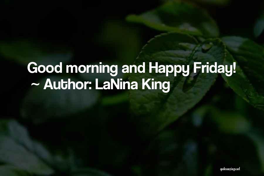 Happy Friday Quotes By LaNina King