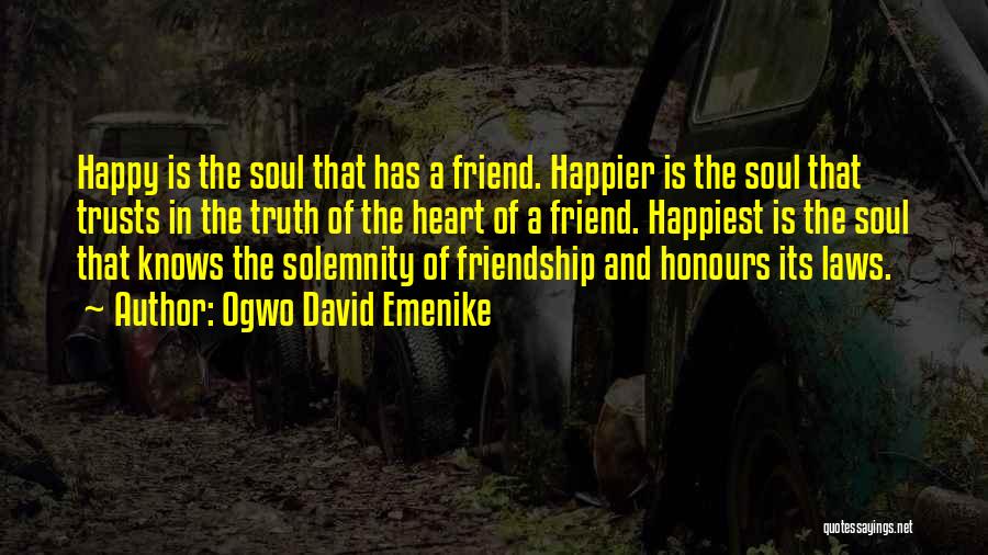 Happy Friendship Best Quotes By Ogwo David Emenike