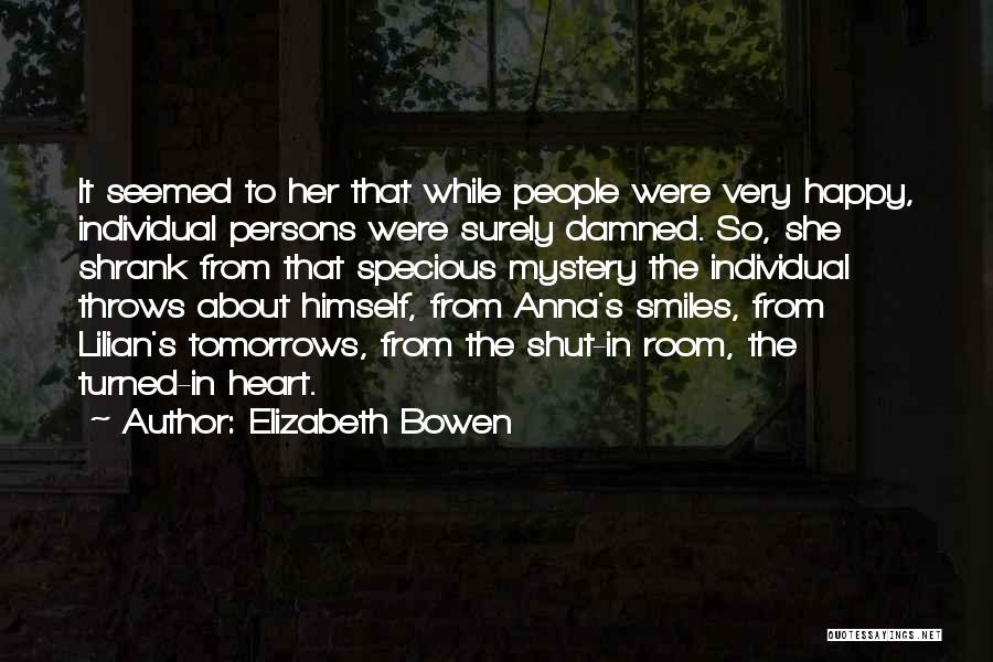 Happy From Heart Quotes By Elizabeth Bowen