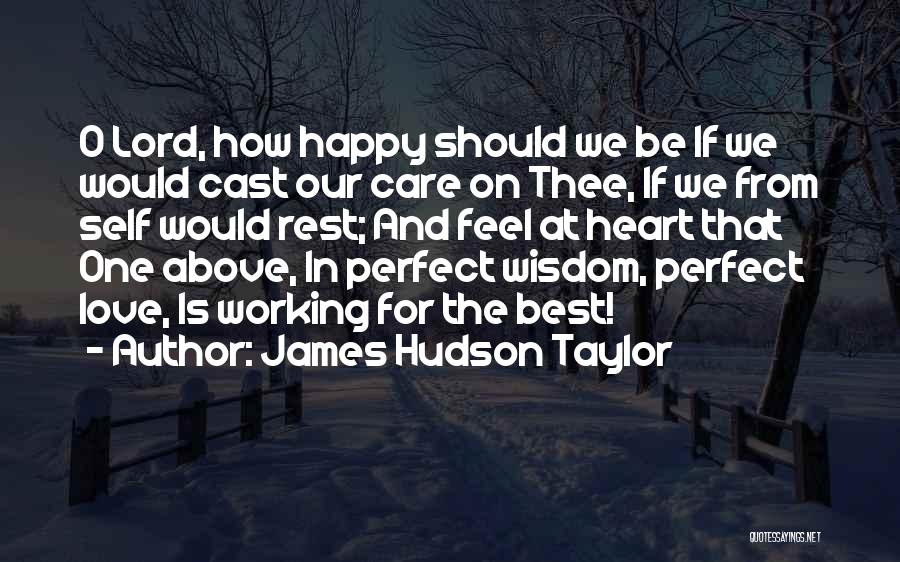 Happy From Heart Quotes By James Hudson Taylor