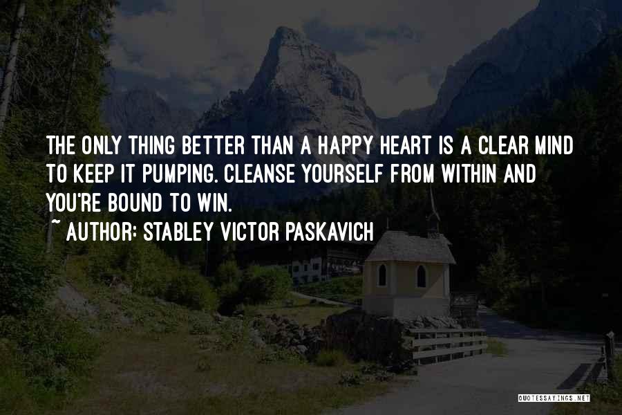 Happy From Heart Quotes By Stabley Victor Paskavich