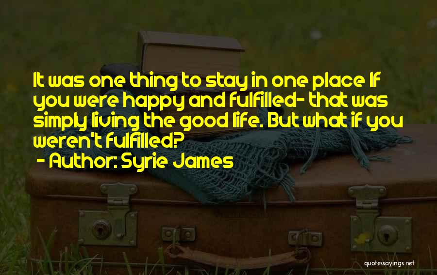 Happy Fulfilled Life Quotes By Syrie James