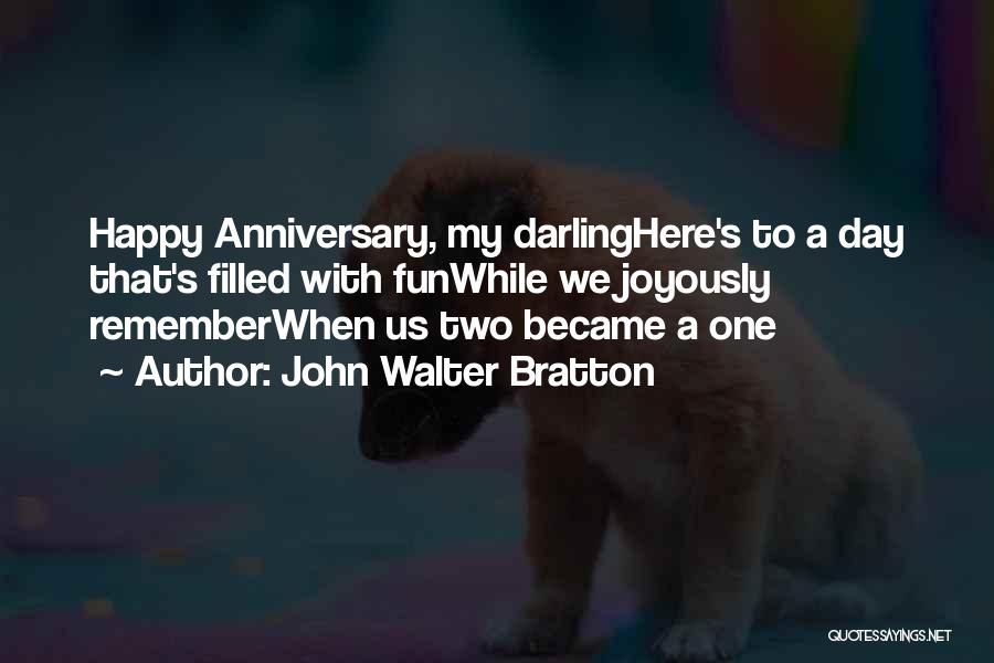 Happy Fun Day Quotes By John Walter Bratton