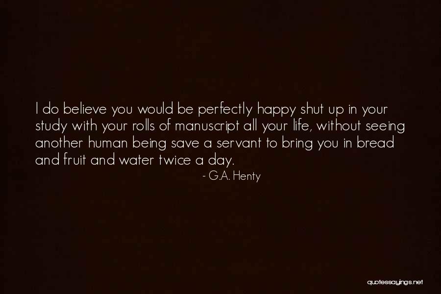 Happy G Day Quotes By G.A. Henty