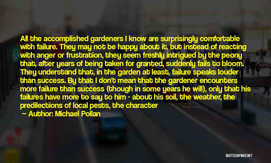 Happy Gardener Quotes By Michael Pollan