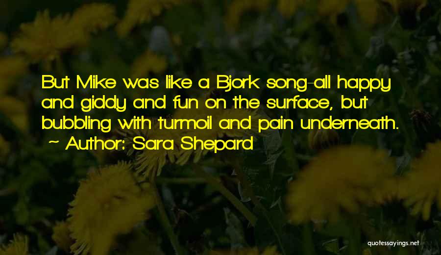 Happy Giddy Quotes By Sara Shepard