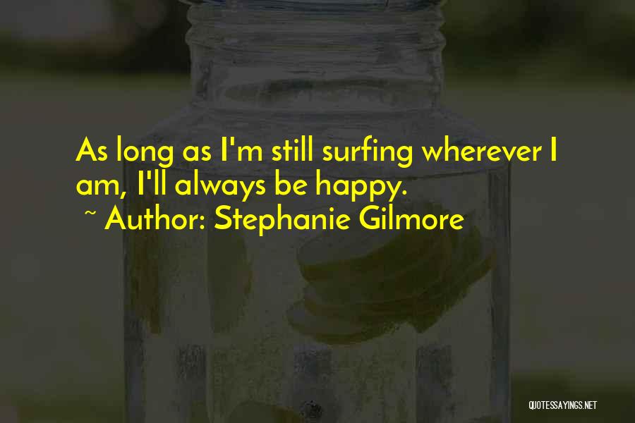 Happy Gilmore Best Quotes By Stephanie Gilmore