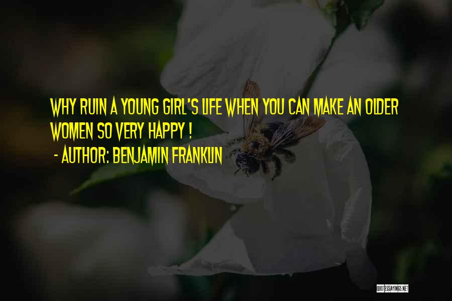 Happy Girl Quotes By Benjamin Franklin