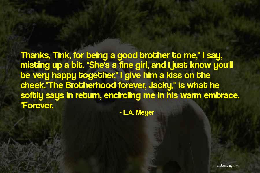 Happy Girl Quotes By L.A. Meyer Happy Girl Quotes By L.A. Meyer
