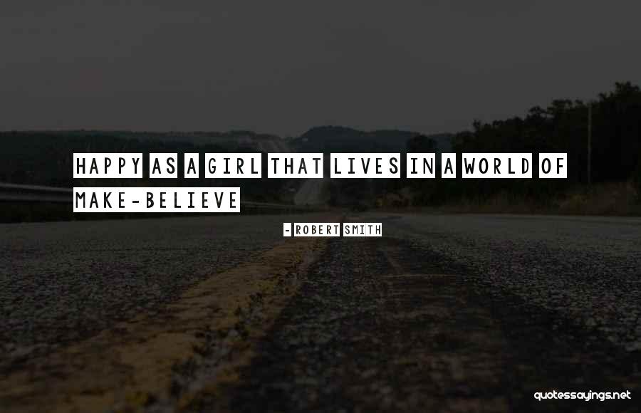 Happy Girl Quotes By Robert Smith Happy Girl Quotes By Robert Smith