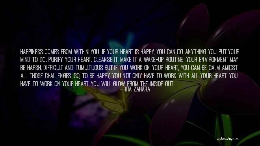 Happy Glow Quotes By Rita Zahara Happy Glow Quotes By Rita Zahara