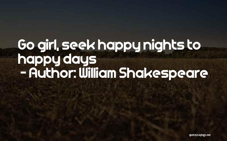 Happy Go Girl Quotes By William Shakespeare