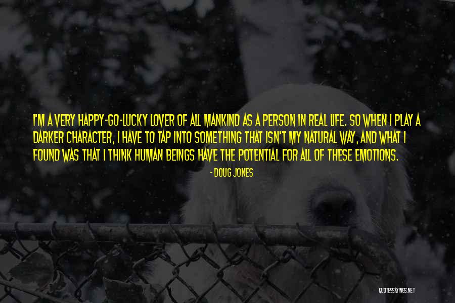 Happy Go Lucky Person Quotes By Doug Jones