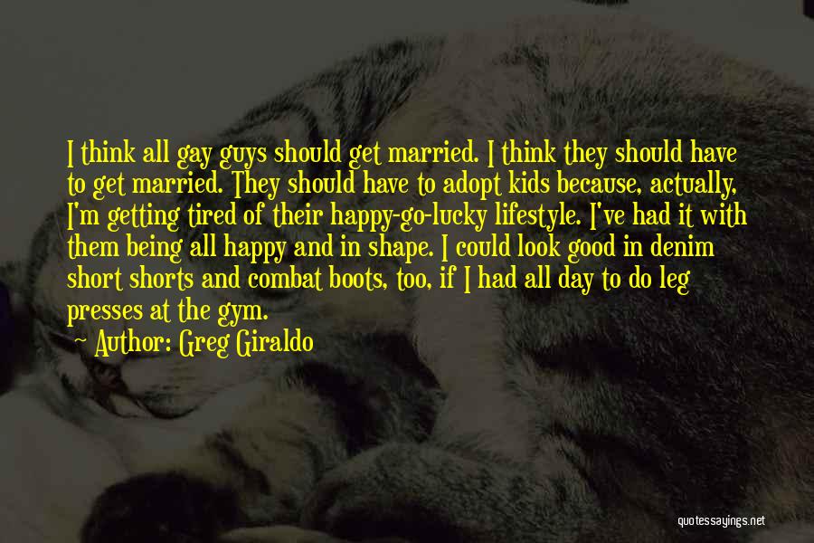 Happy Go Quotes By Greg Giraldo