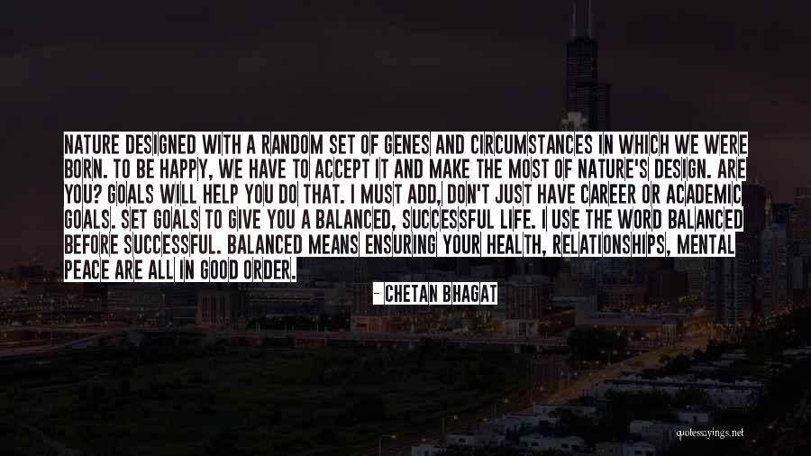 Happy Good Life Quotes By Chetan Bhagat