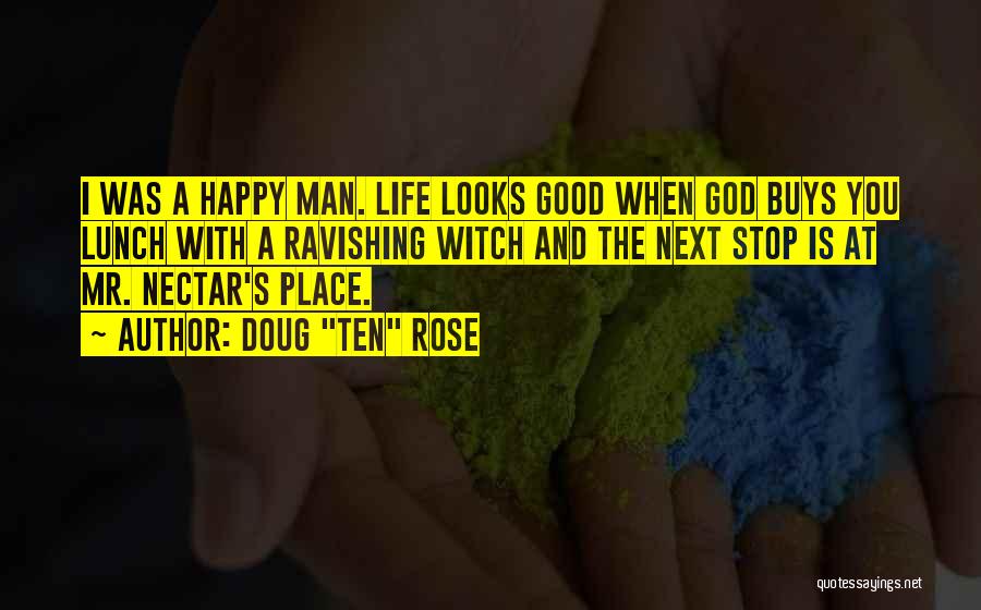Happy Good Life Quotes By Doug 