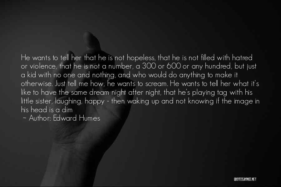Happy Good Night Quotes By Edward Humes
