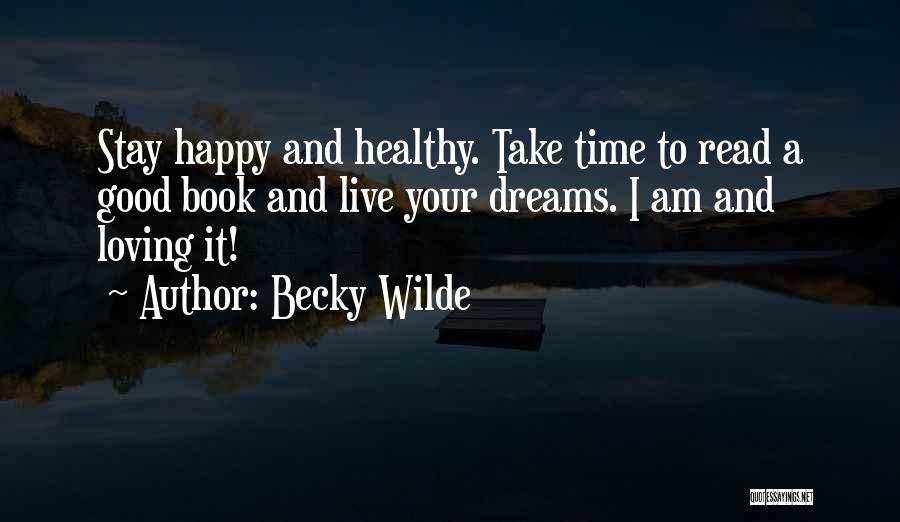 Happy Good Read Quotes By Becky Wilde