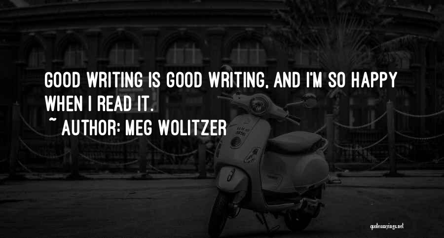 Happy Good Read Quotes By Meg Wolitzer