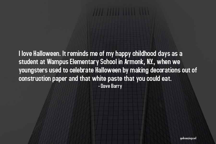 Happy Halloween My Love Quotes By Dave Barry Happy Halloween My Love Quotes By Dave Barry