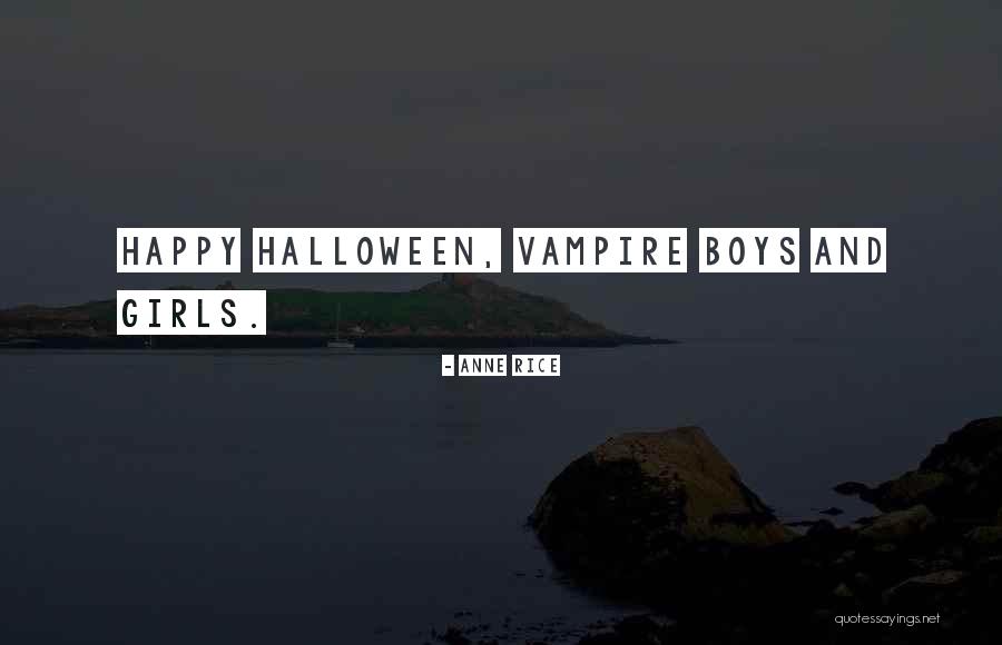 Happy Halloween Quotes By Anne Rice Happy Halloween Quotes By Anne Rice